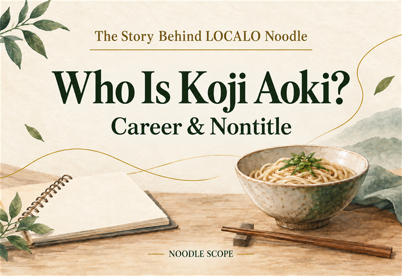 Watercolor noodle bowl and notebook with the title Who Is Koji Aoki?, Career & Nontitle, and NOODLE SCOPE branding.